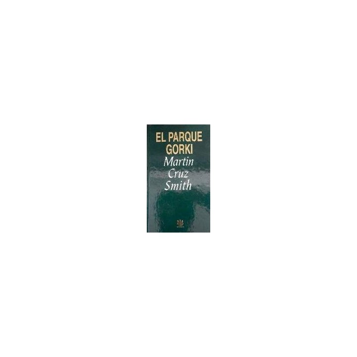 El parque gorki - Martin Cruz Smith